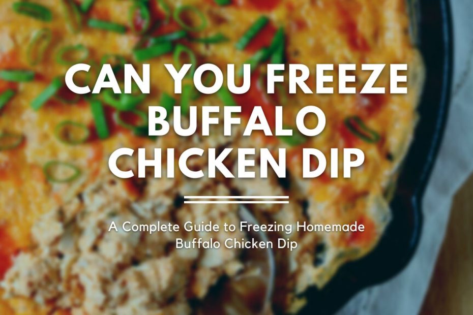 A skillet filled with buffalo chicken dip. Text overlaid on top of the image reads "Can you freeze buffalo chicken dip? A complete guide to freezing homemade buffalo chicken dip."