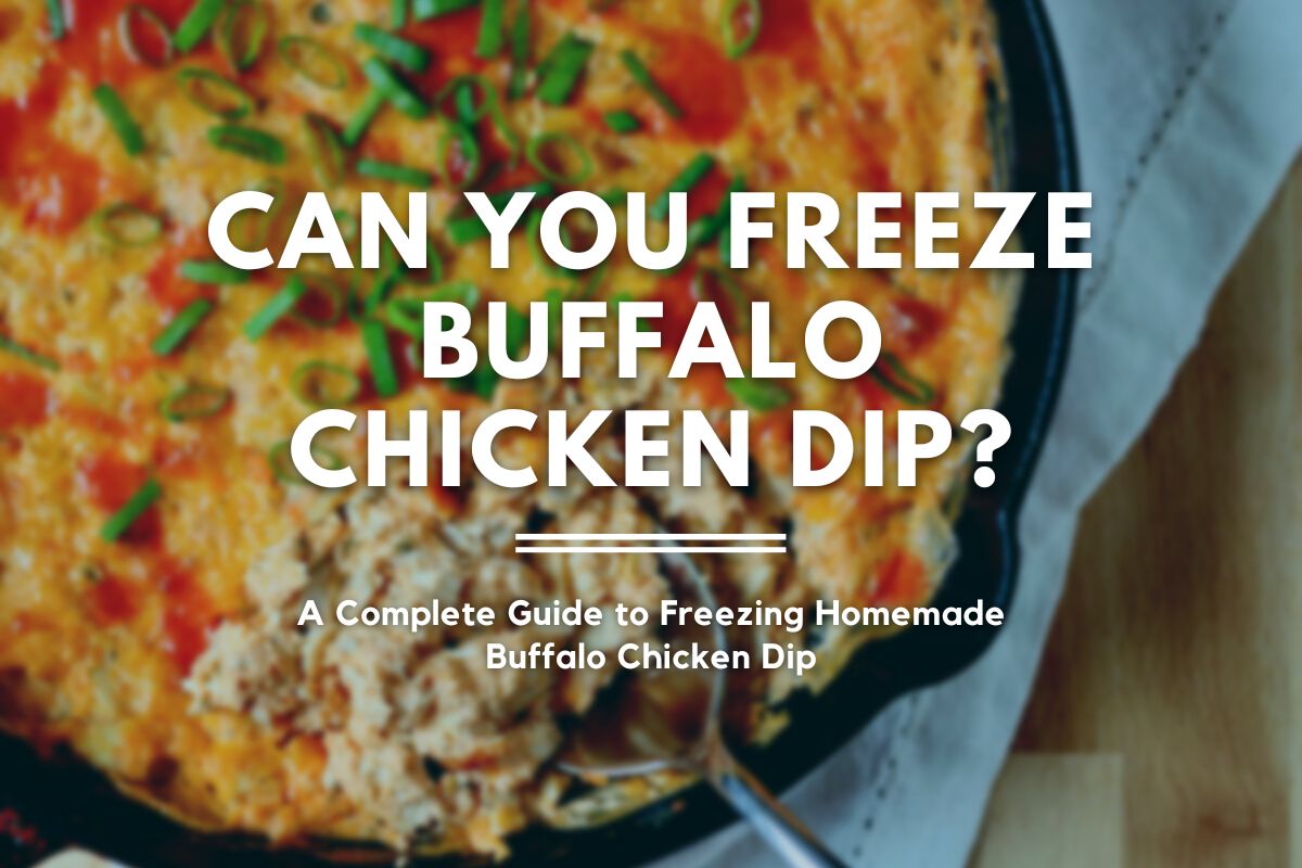 A skillet filled with buffalo chicken dip. Text overlaid on top of the image reads "Can you freeze buffalo chicken dip? A complete guide to freezing homemade buffalo chicken dip."
