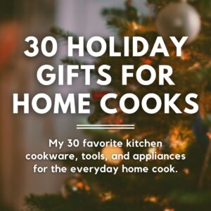 A Christmas tree with text overlay on top. The text reads "30 Holiday Gifts for Home Cooks: My 30 favorite kitchen cookware, tools, and appliances for the everyday home cook.