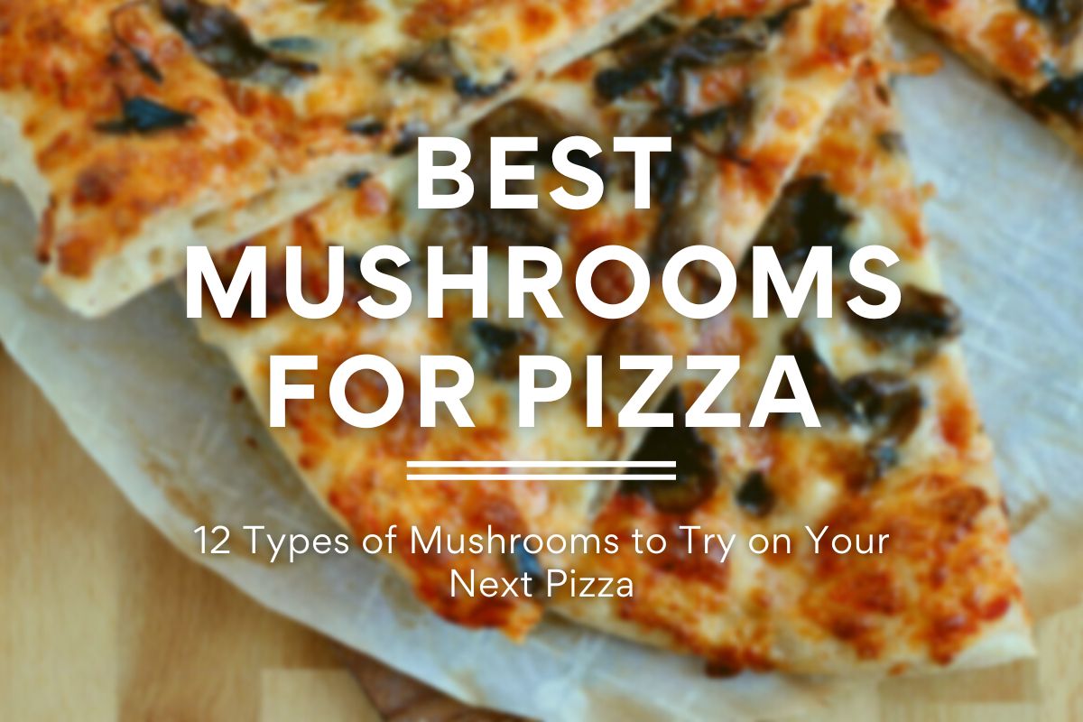 Slices of mushroom pizza on a piece of parchment paper. Text overlaid on the image reads "Best Mushrooms for Pizza. 12 Types of Mushrooms to Try on Your Next Pizza."